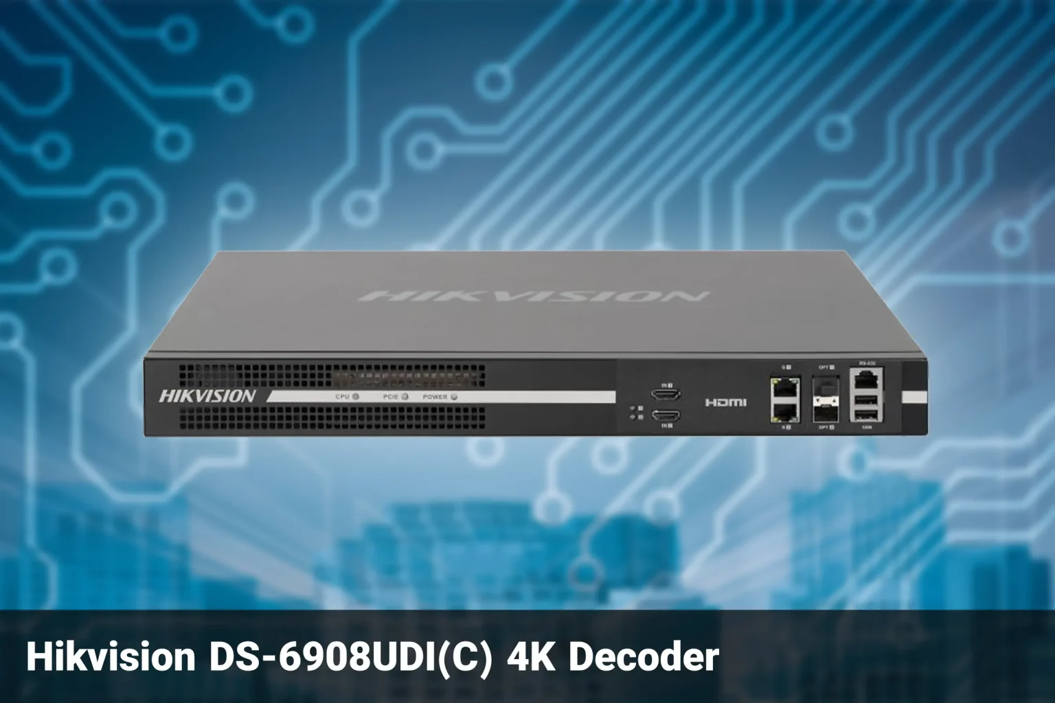 دستگاه دیکودر «Decoder» هایک ویژن مدل DS-6908UDI(C)